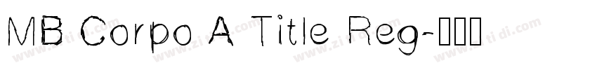 MB Corpo A Title Reg字体转换